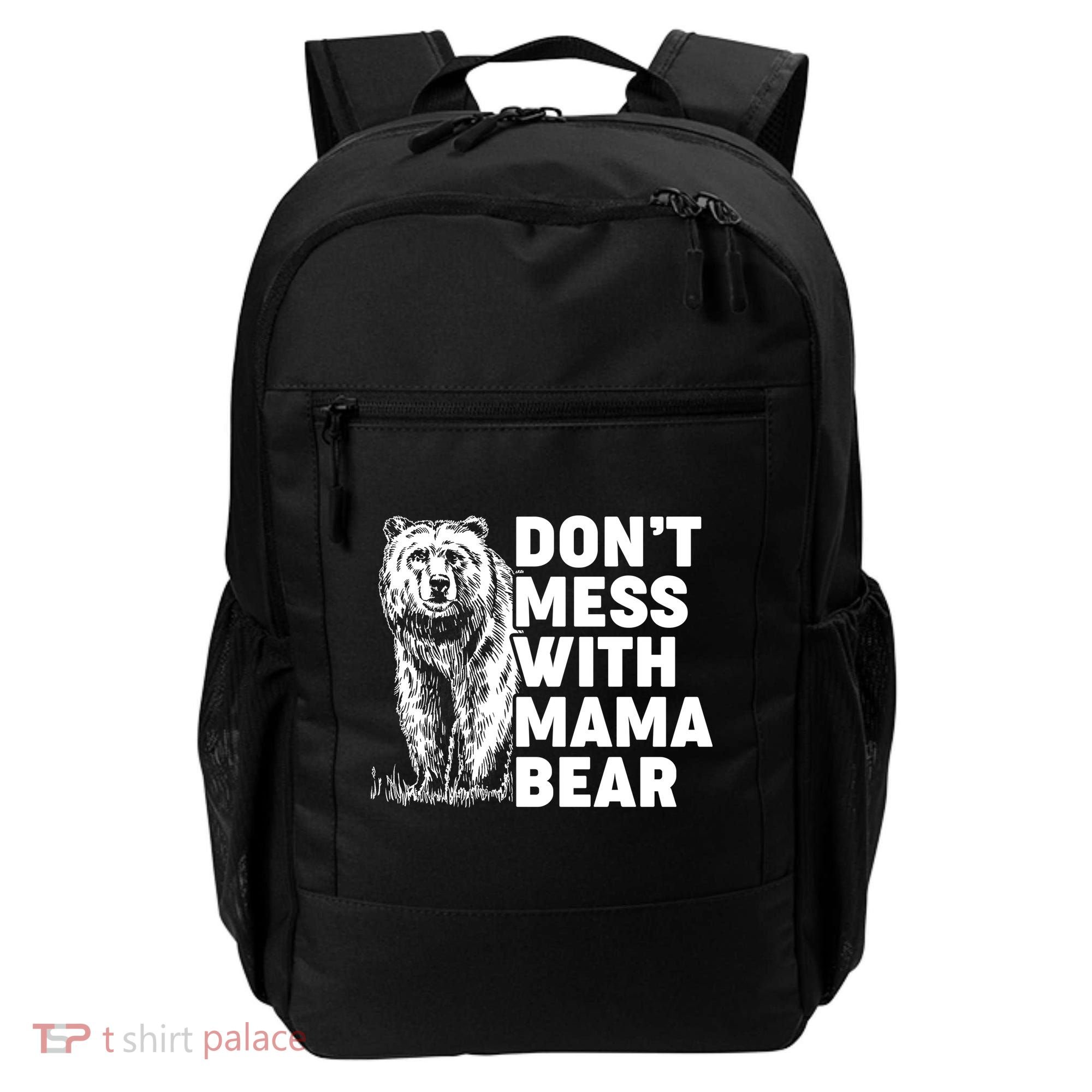 Don't Mess With Mama Bear Backpack