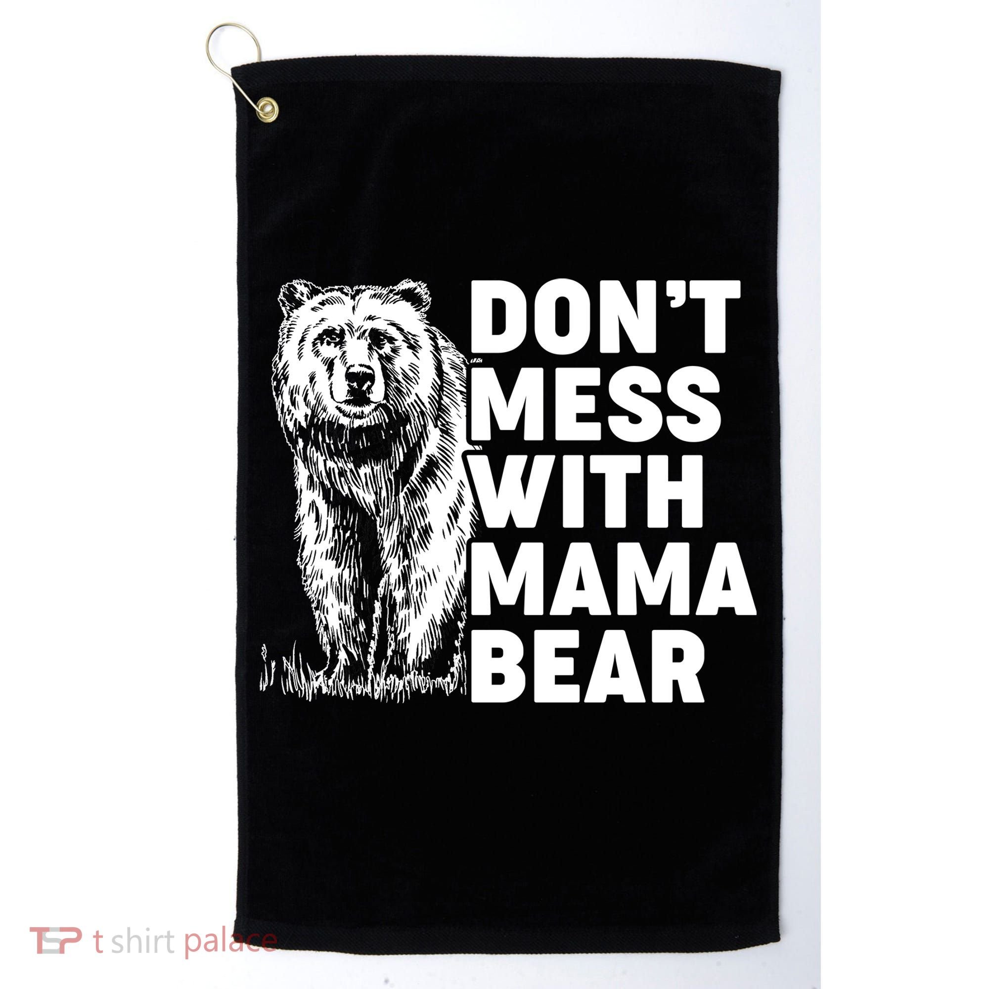 Don't Mess With Mama Bear Golf Towel