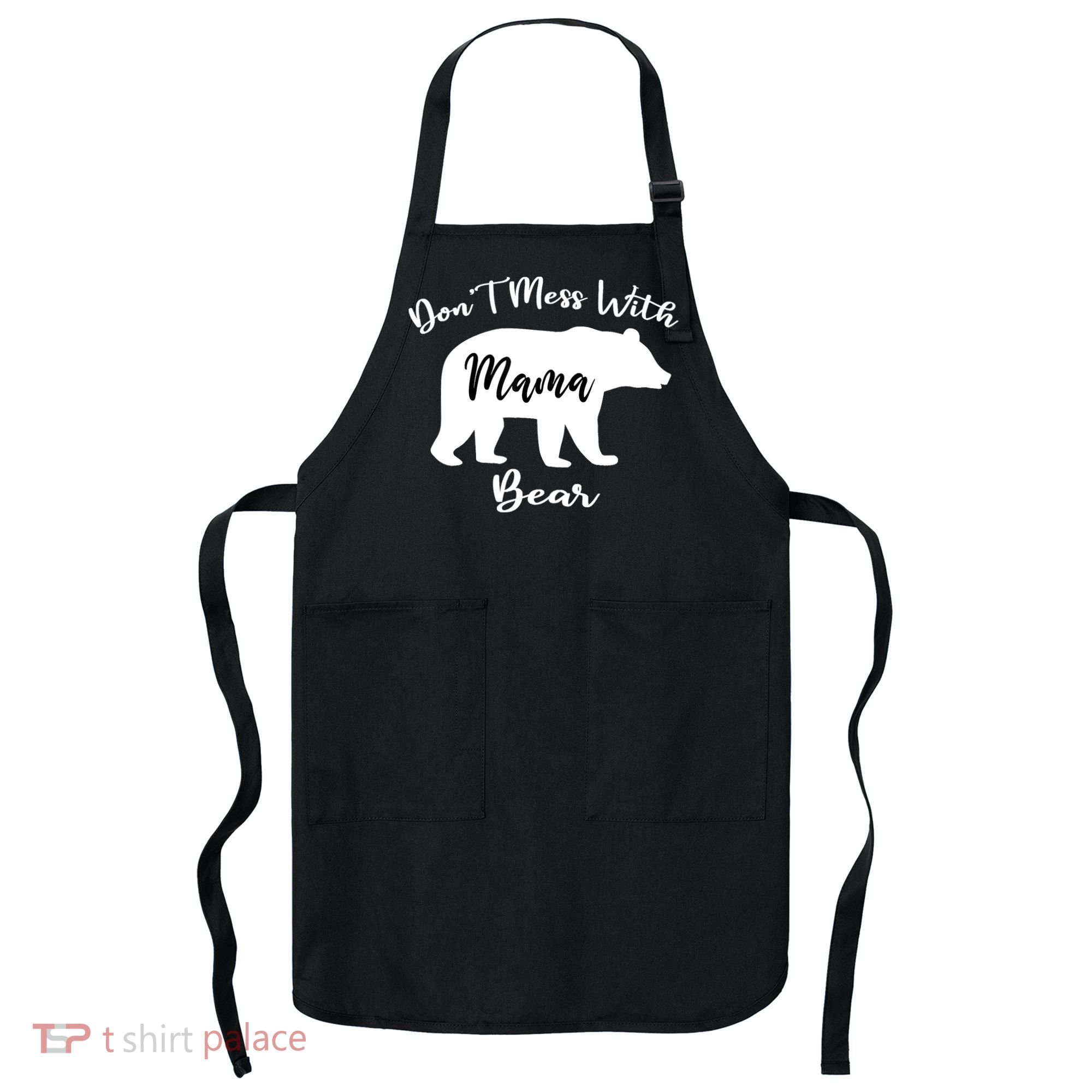 Don't Mess With Mama Bear Funny Mother's Day Apron