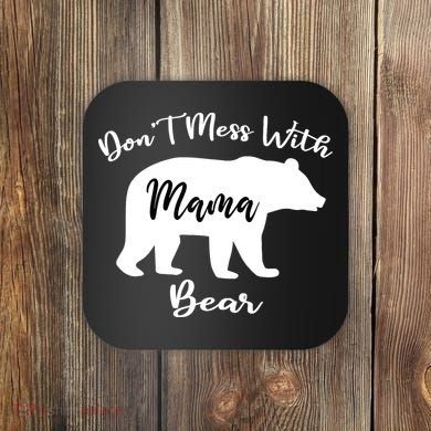 Don't Mess With Mama Bear Funny Mother's Day Coaster