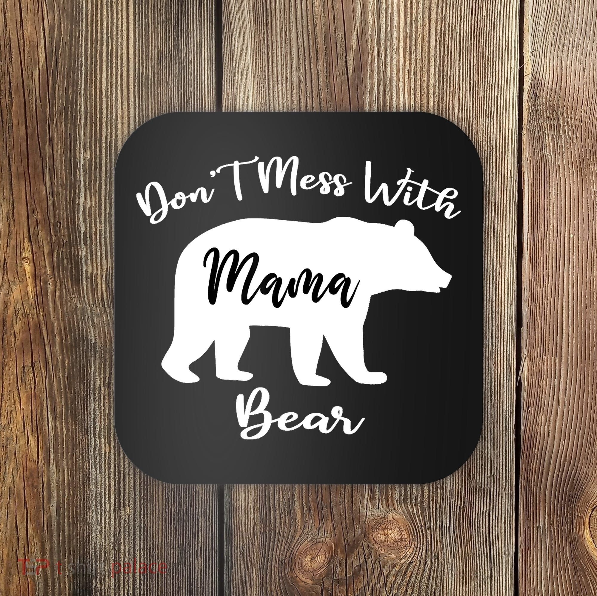 Don't Mess With Mama Bear Funny Mother's Day Coaster