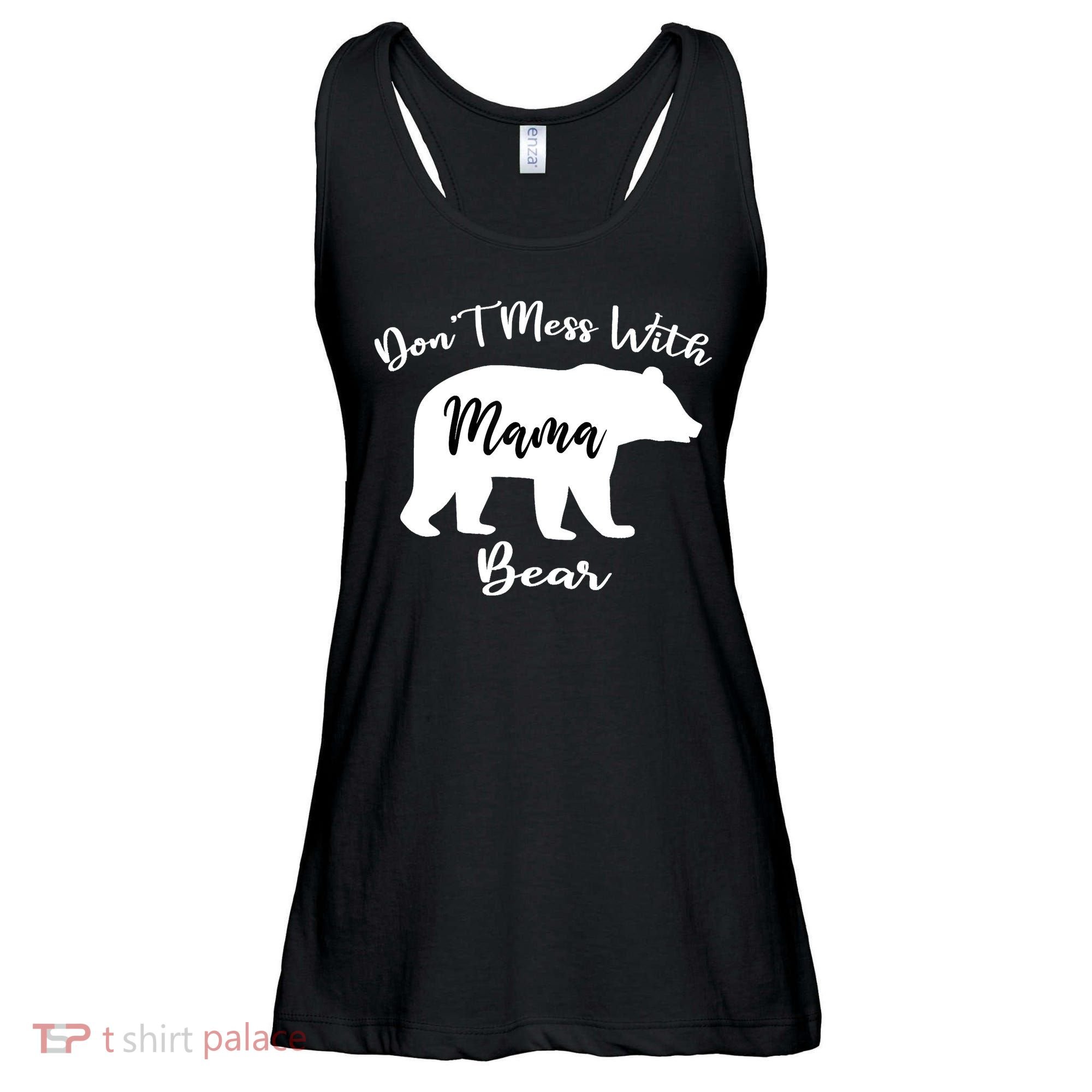 Don't Mess With Mama Bear Funny Mother's Day Ladies Essential Flowy Tank