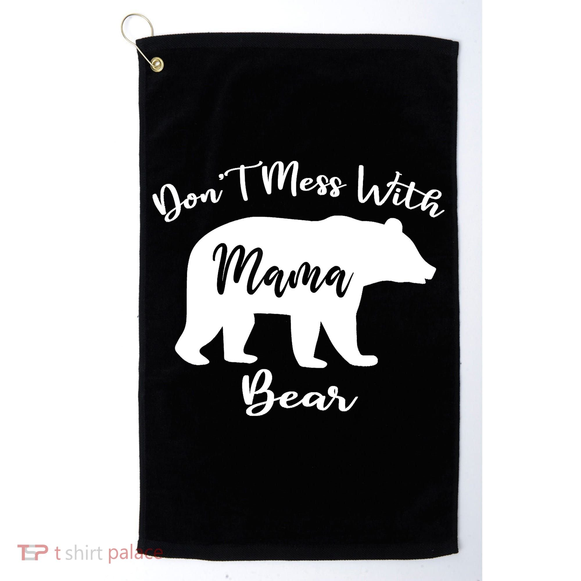 Don't Mess With Mama Bear Funny Mother's Day Golf Towel