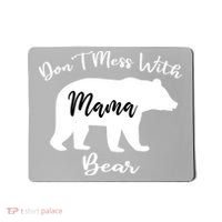 Don't Mess With Mama Bear Funny Mother's Day Mousepad thumb 0