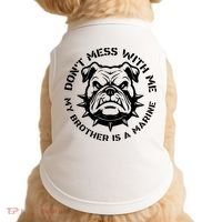 DonT Mess With Me My Brother Is A Marine Bulldog Doggie Tank thumb 0