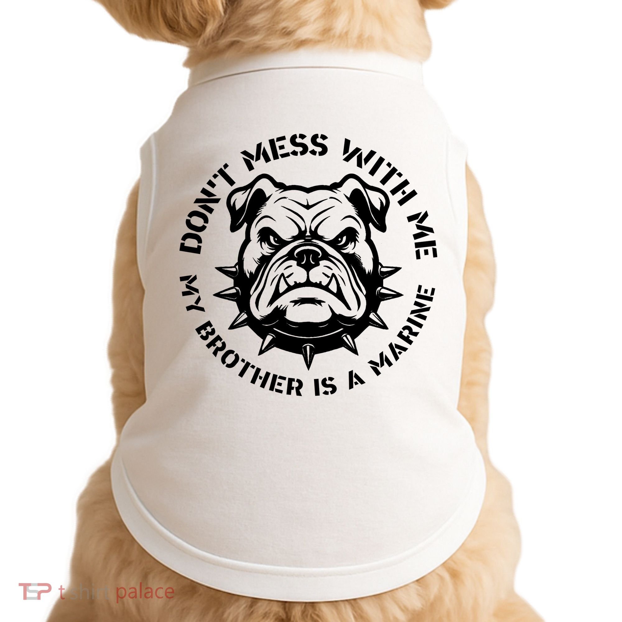 DonT Mess With Me My Brother Is A Marine Bulldog Doggie Tank