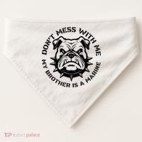 DonT Mess With Me My Brother Is A Marine Bulldog USA-Made Doggie Bandana thumb 0