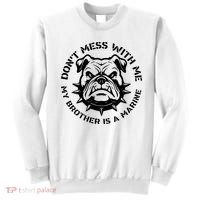 DonT Mess With Me My Brother Is A Marine Bulldog Sweatshirt thumb 0
