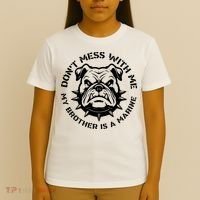 DonT Mess With Me My Brother Is A Marine Bulldog T-Shirt thumb 4