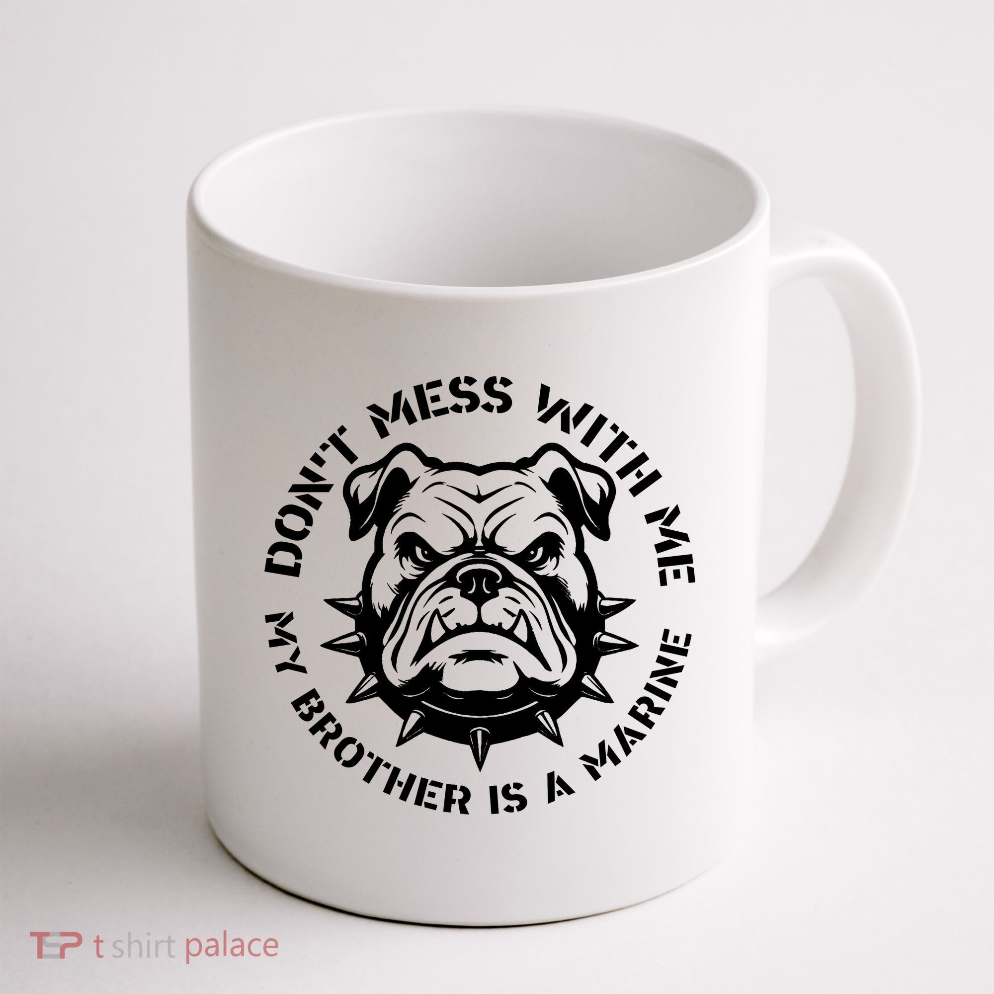 DonT Mess With Me My Brother Is A Marine Bulldog Coffee Mug
