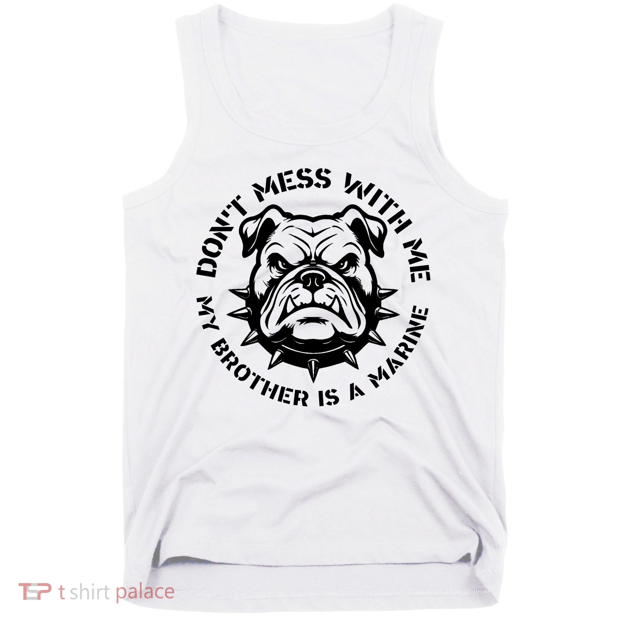 DonT Mess With Me My Brother Is A Marine Bulldog Tank Top