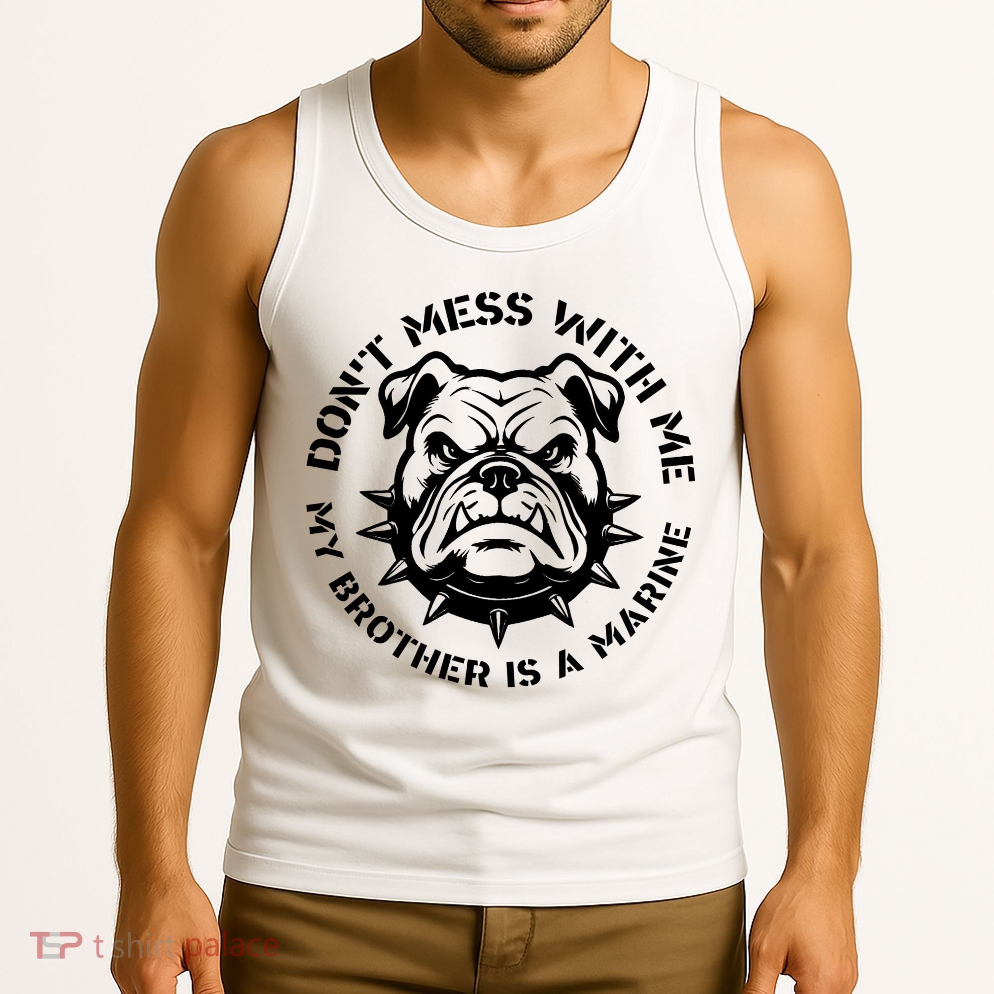 DonT Mess With Me My Brother Is A Marine Bulldog Tank Top