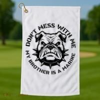 DonT Mess With Me My Brother Is A Marine Bulldog Golf Towel thumb 1