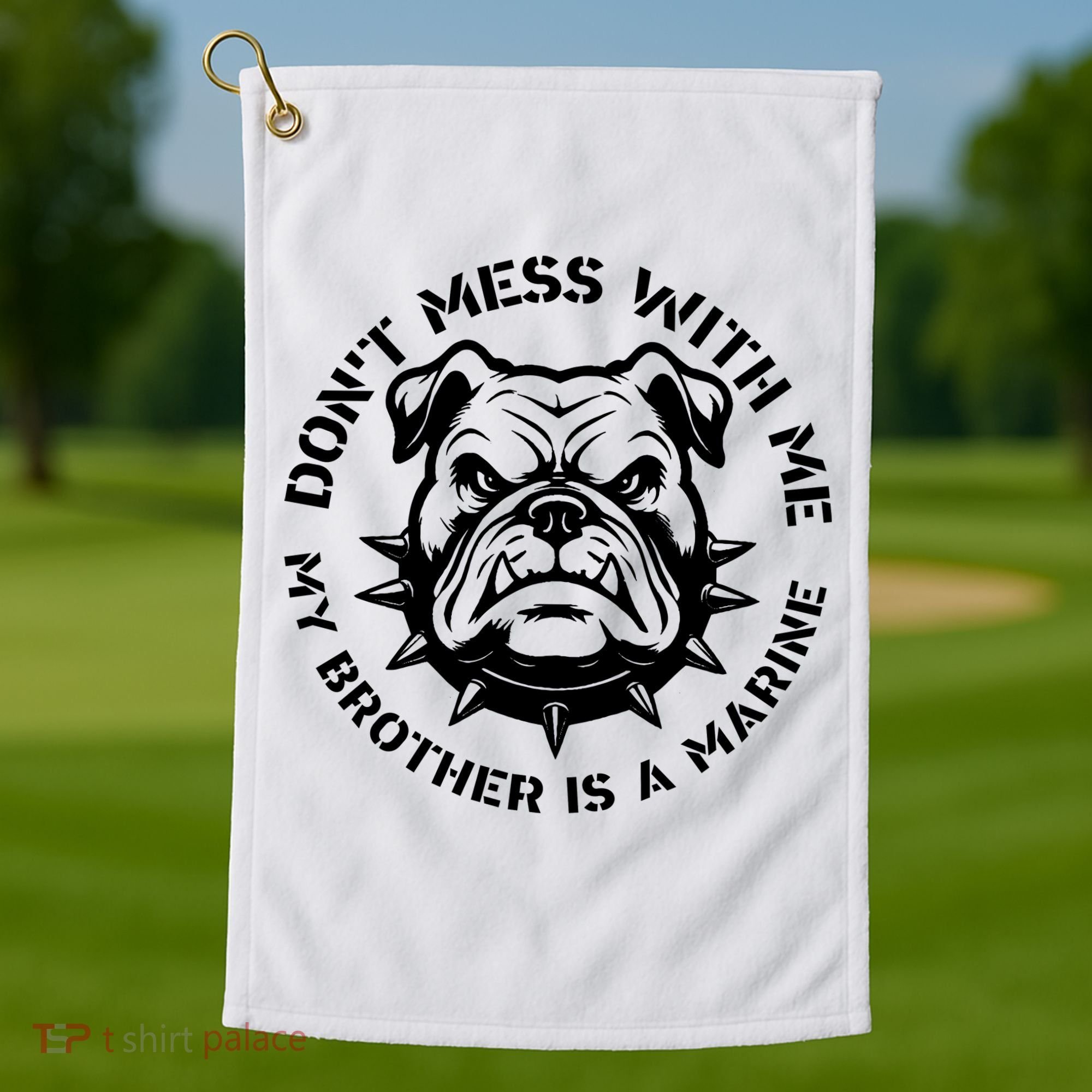 DonT Mess With Me My Brother Is A Marine Bulldog Golf Towel