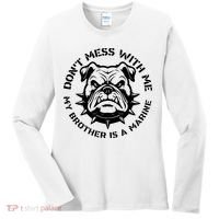 DonT Mess With Me My Brother Is A Marine Bulldog Women's Long Sleeve Shirt thumb 0