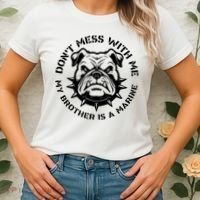 DonT Mess With Me My Brother Is A Marine Bulldog Women's T-Shirt thumb 2