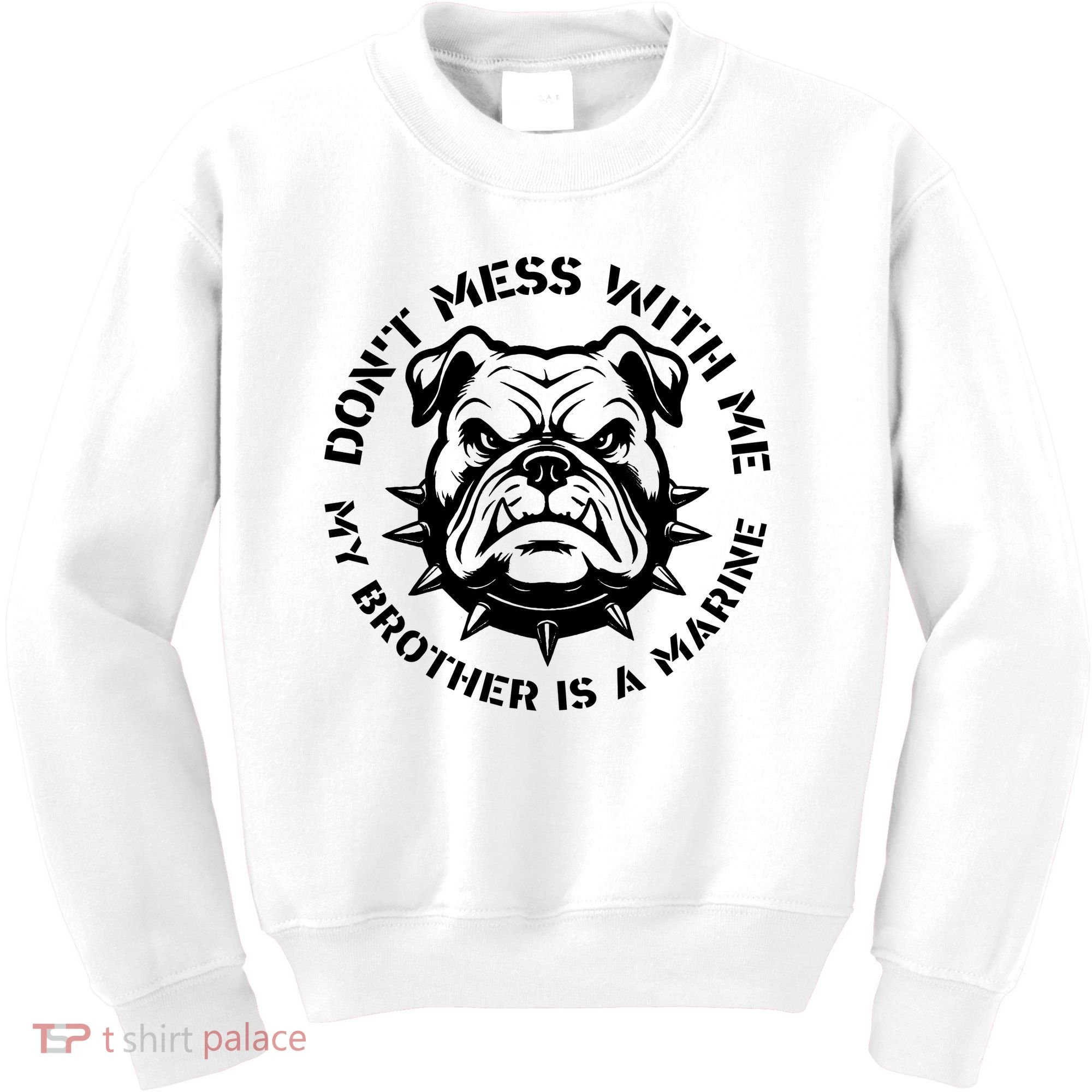 DonT Mess With Me My Brother Is A Marine Bulldog Kids Sweatshirt