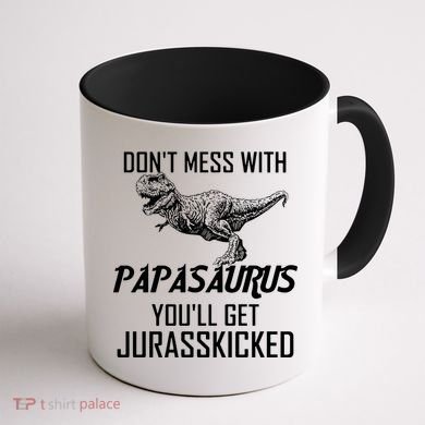 Don't Mess With Papasaurus Jurasskicked Coffee Mug back