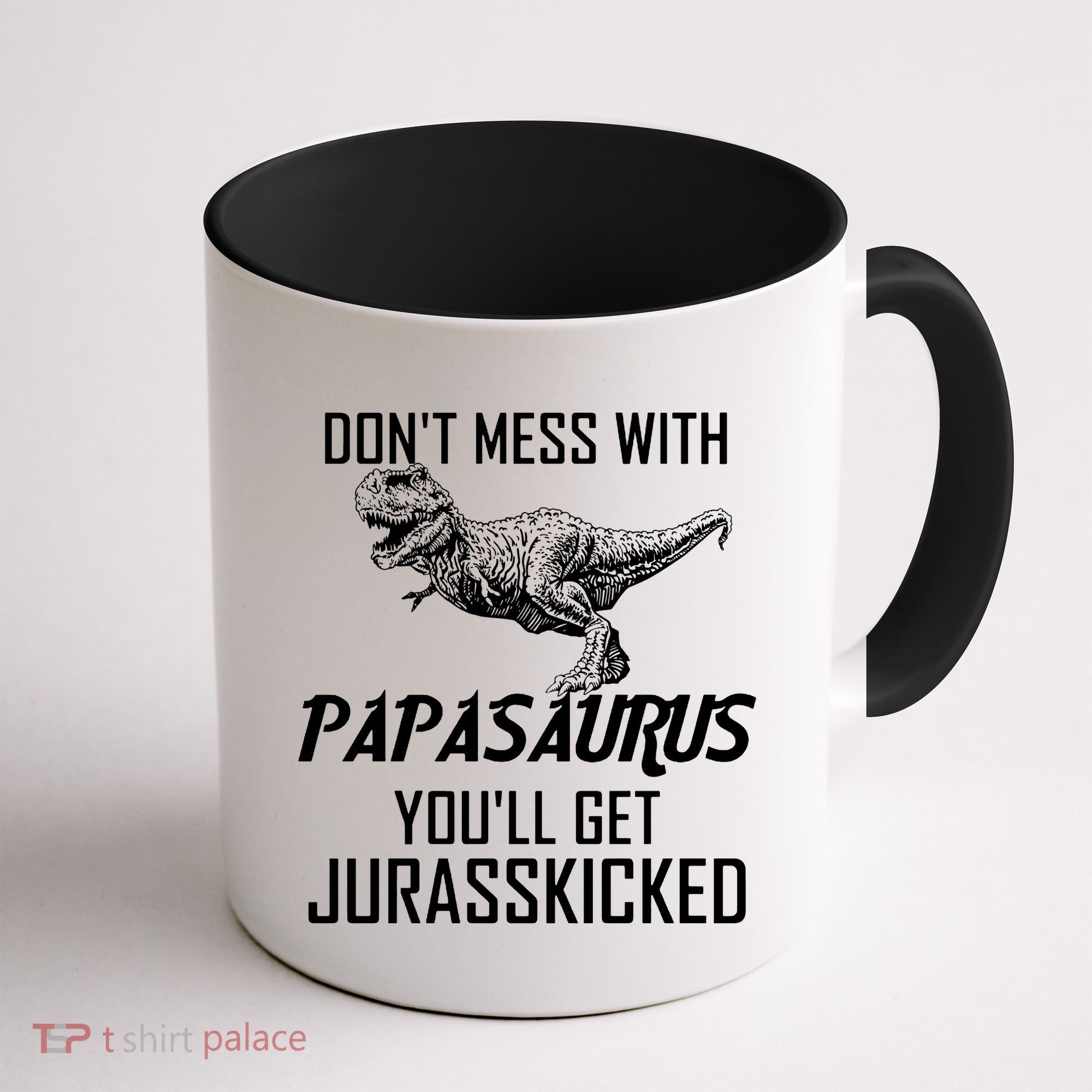 Don't Mess With Papasaurus Jurasskicked Coffee Mug