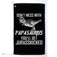 Don't Mess With Papasaurus Jurasskicked Golf Towel thumb 0