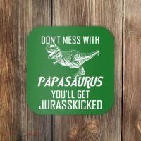 Don't Mess With Papasaurus Jurasskicked Coaster thumb 0