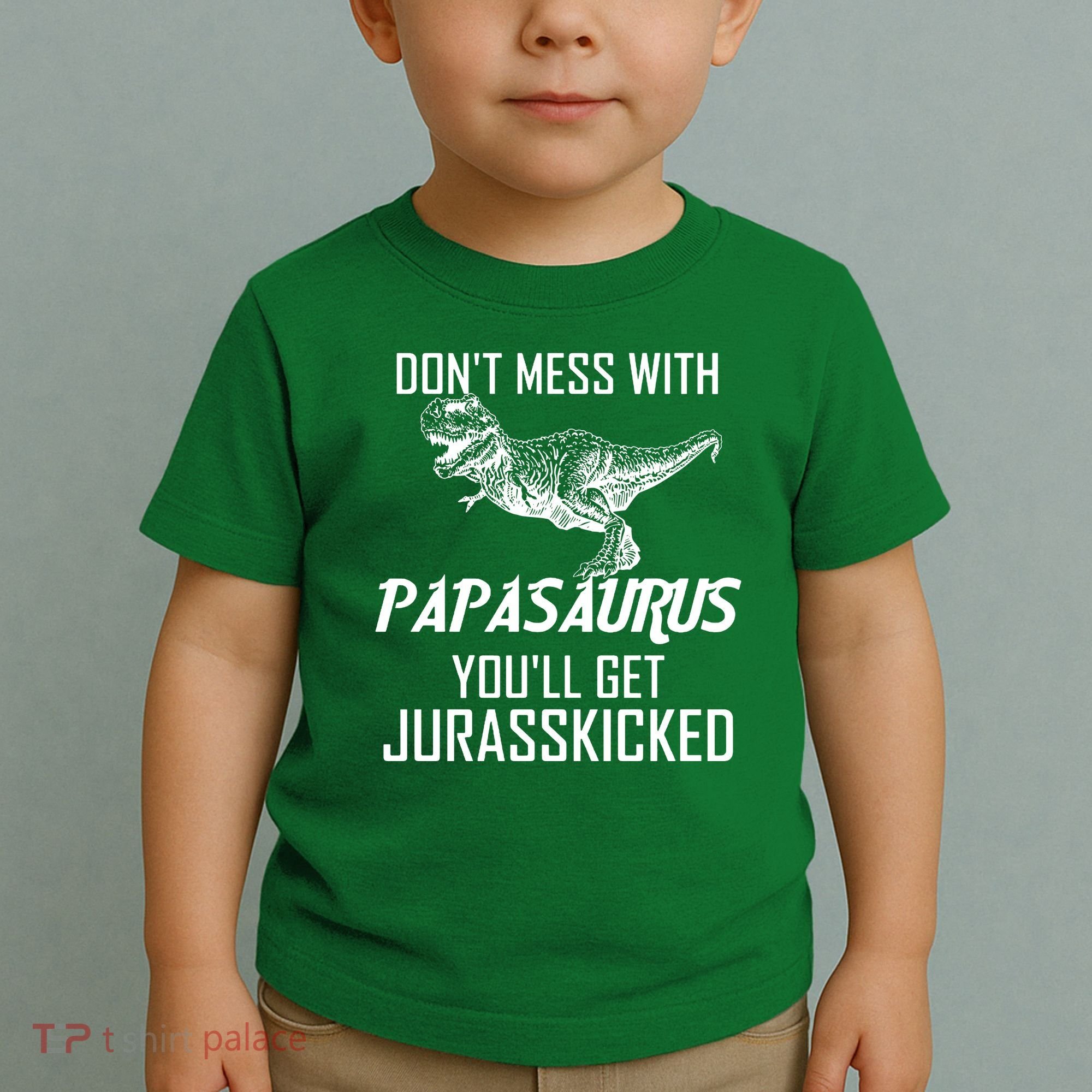 Don't Mess With Papasaurus Jurasskicked Toddler T-Shirt