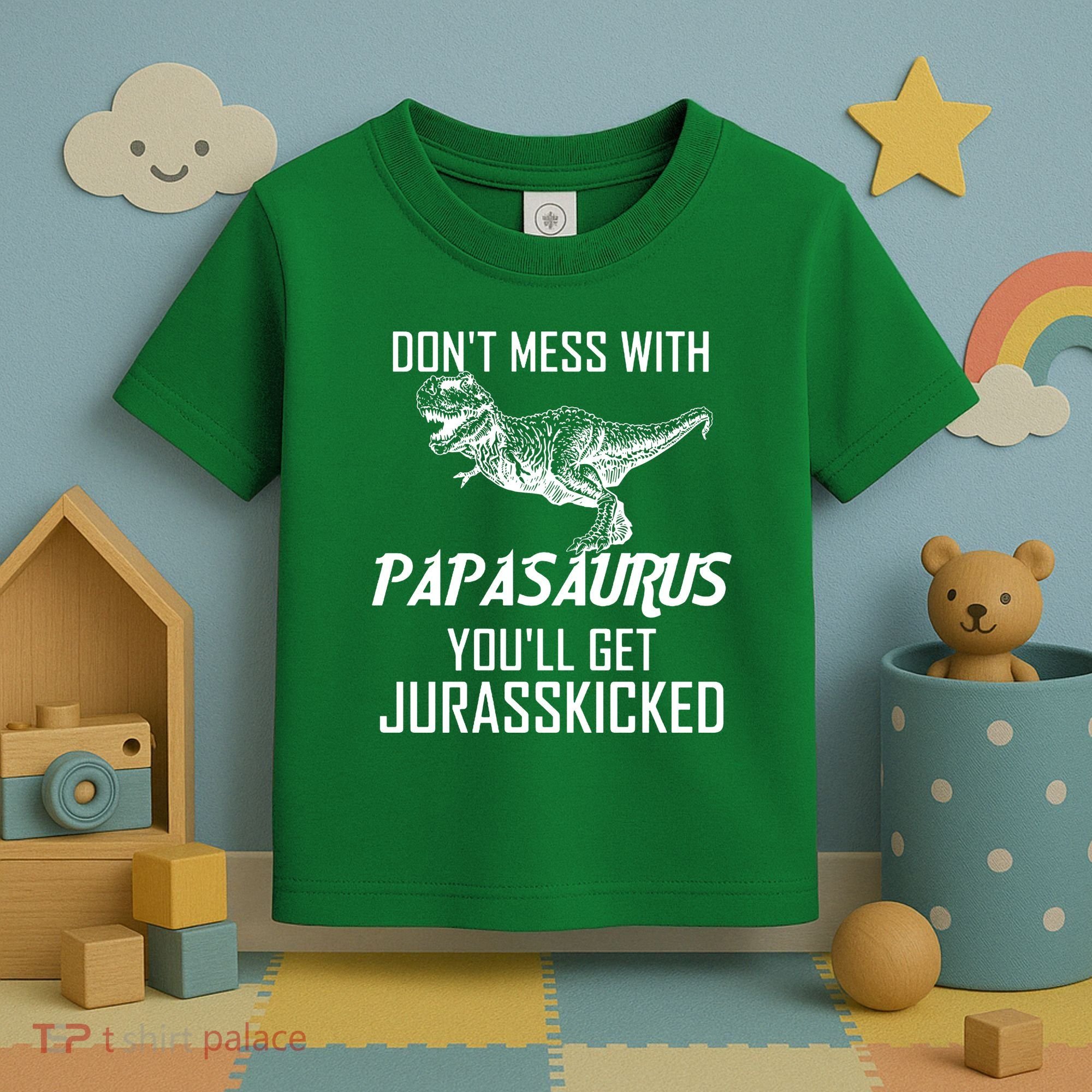 Don't Mess With Papasaurus Jurasskicked Toddler T-Shirt