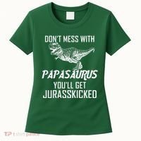 Don't Mess With Papasaurus Jurasskicked Women's T-Shirt thumb 0