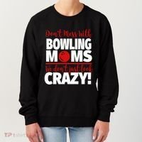 Don't Mess With Bowling Moms Meaningful Gift Crazy Bowling Mom Gift Women's Sweatshirt thumb 0