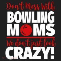 Don't Mess With Bowling Moms Meaningful Gift Crazy Bowling Mom Gift Women's Sweatshirt thumb 2