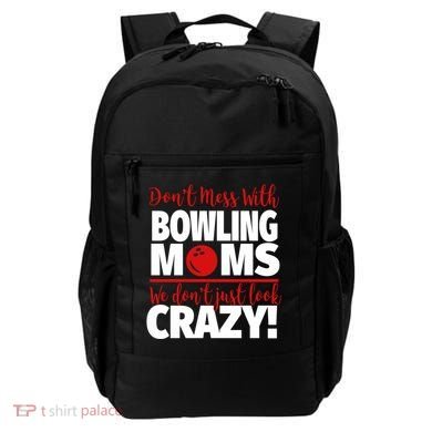 Don't Mess With Bowling Moms Meaningful Gift Crazy Bowling Mom Gift Backpack
