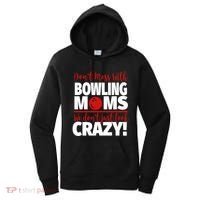 Don't Mess With Bowling Moms Meaningful Gift Crazy Bowling Mom Gift Women's Hoodie thumb 0