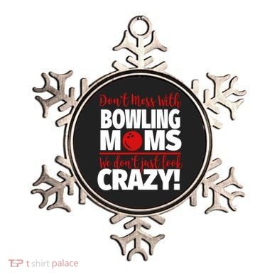 Don't Mess With Bowling Moms Meaningful Gift Crazy Bowling Mom Gift Ornament
