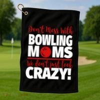 Don't Mess With Bowling Moms Meaningful Gift Crazy Bowling Mom Gift Golf Towel thumb 1