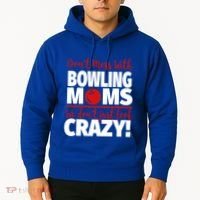 Don't Mess With Bowling Moms Meaningful Gift Crazy Bowling Mom Gift Hoodie thumb 2