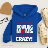 Don't Mess With Bowling Moms Meaningful Gift Crazy Bowling Mom Gift Hoodie thumb 4