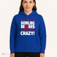 Don't Mess With Bowling Moms Meaningful Gift Crazy Bowling Mom Gift Hoodie thumb 5