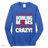 Don't Mess With Bowling Moms Meaningful Gift Crazy Bowling Mom Gift Long Sleeve Shirt thumb 0
