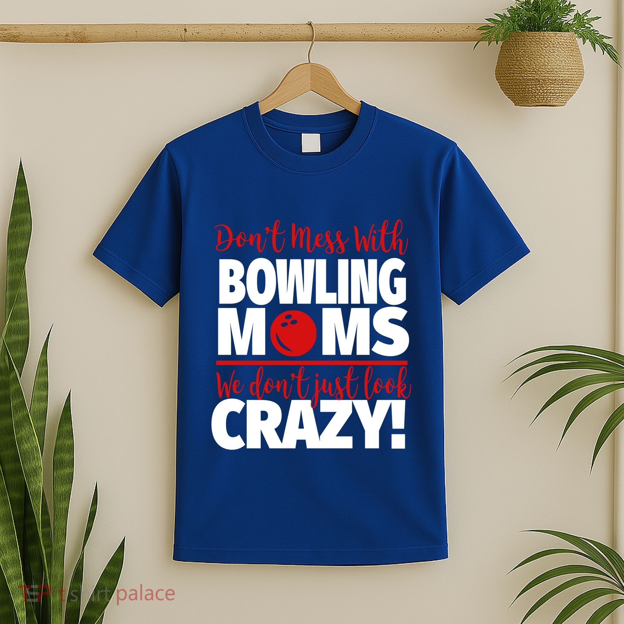 Don't Mess With Bowling Moms Meaningful Gift Crazy Bowling Mom Gift T-Shirt