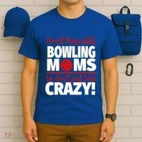 Don't Mess With Bowling Moms Meaningful Gift Crazy Bowling Mom Gift T-Shirt thumb 6