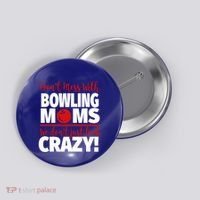 Don't Mess With Bowling Moms Meaningful Gift Crazy Bowling Mom Gift Button thumb 0