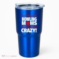 Don't Mess With Bowling Moms Meaningful Gift Crazy Bowling Mom Gift Tumbler thumb 0