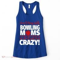 Don't Mess With Bowling Moms Meaningful Gift Crazy Bowling Mom Gift Women's Tank Top thumb 0
