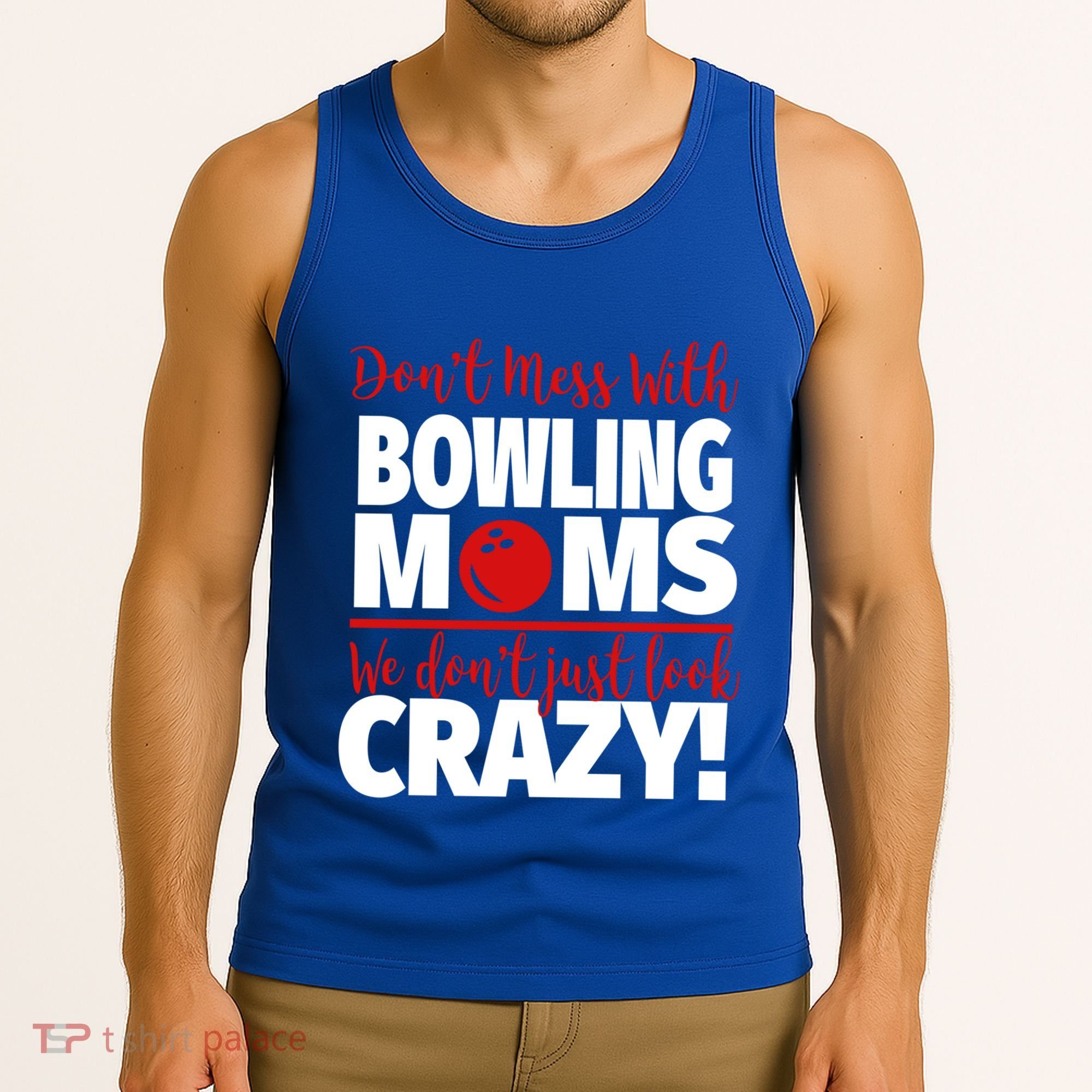 Don't Mess With Bowling Moms Meaningful Gift Crazy Bowling Mom Gift Tank Top