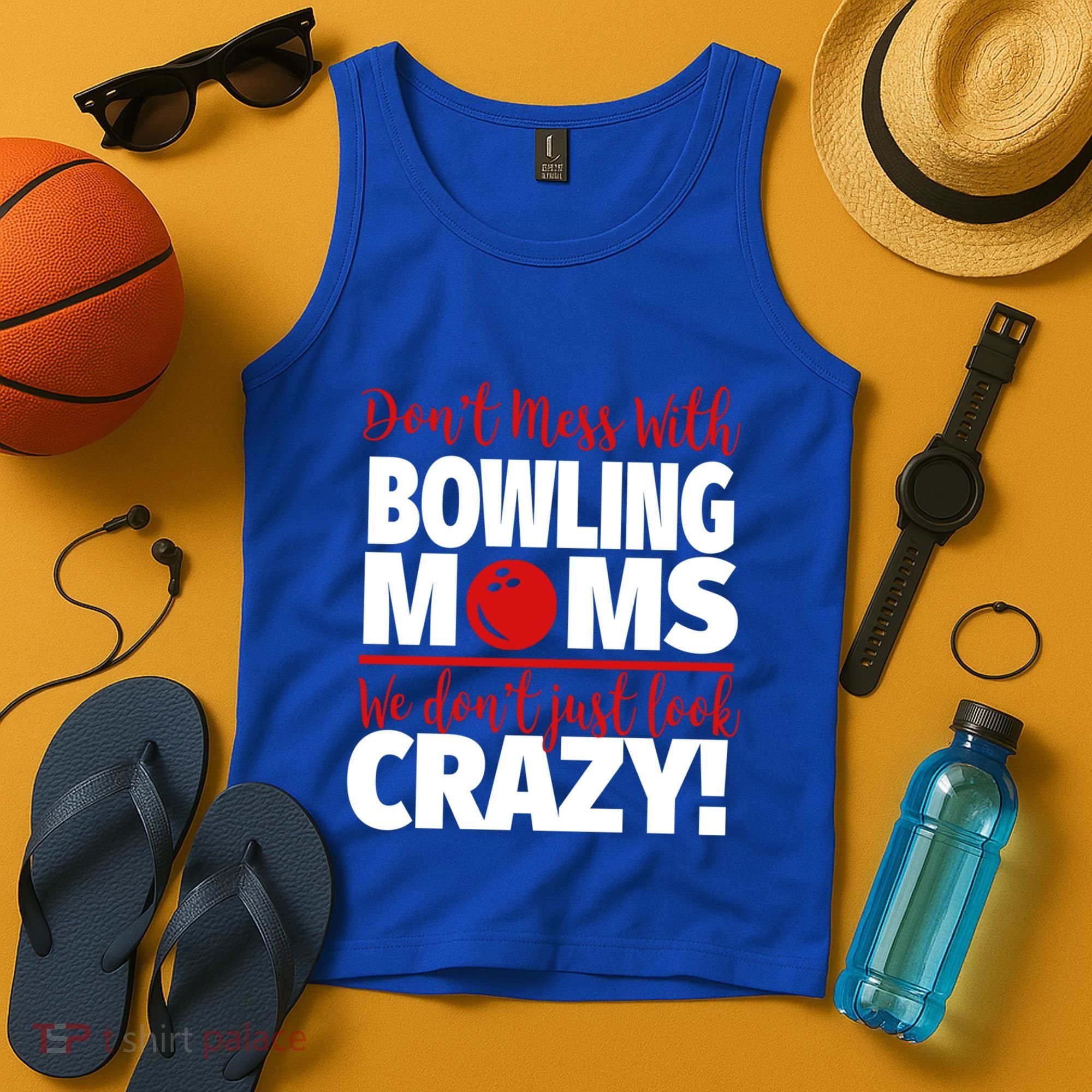 Don't Mess With Bowling Moms Meaningful Gift Crazy Bowling Mom Gift Tank Top