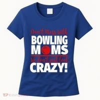 Don't Mess With Bowling Moms Meaningful Gift Crazy Bowling Mom Gift Women's T-Shirt thumb 0