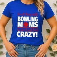 Don't Mess With Bowling Moms Meaningful Gift Crazy Bowling Mom Gift Women's T-Shirt thumb 2