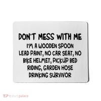 Don’T Mess With Me I’M Wooden Spoon Lead Paint No Car Seat Mousepad thumb 0