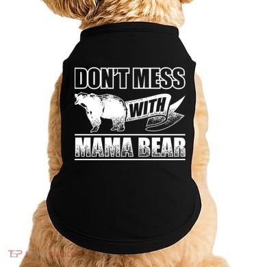 Don't Mess With Mama Bear Camping Gift Camper Gift Doggie Tank