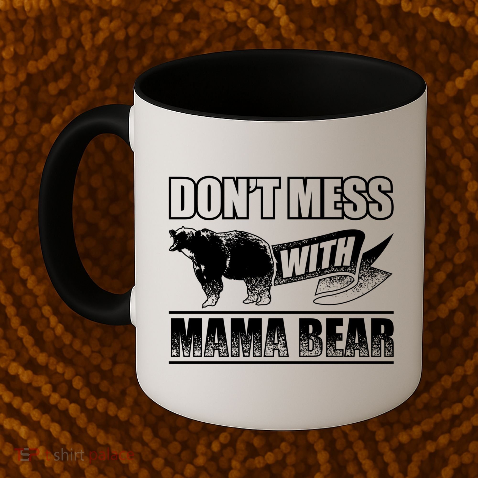 Don't Mess With Mama Bear Camping Gift Camper Gift Coffee Mug